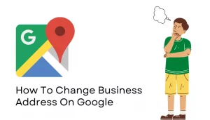 How To Change Business Address On Google