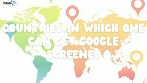For which Countries One Can Get Google Screened