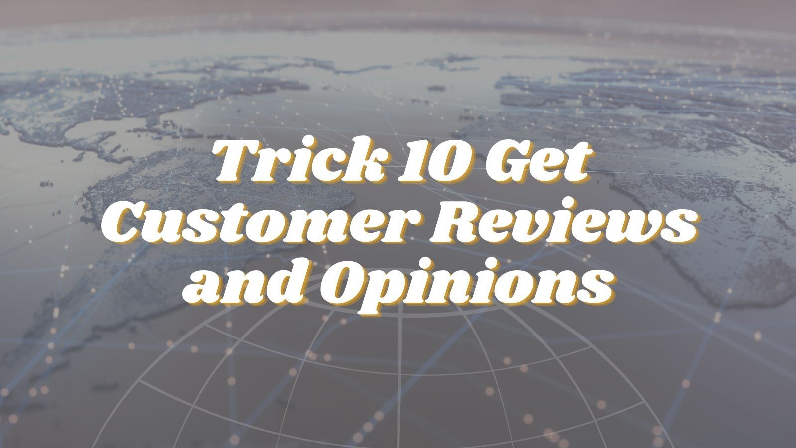 Get Customer Reviews and Opinions