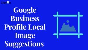 Google Business Profile Local Image Suggestions