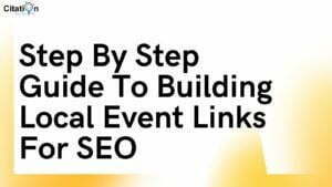 Step By Step Guide To Building Local Event Links For SEO
