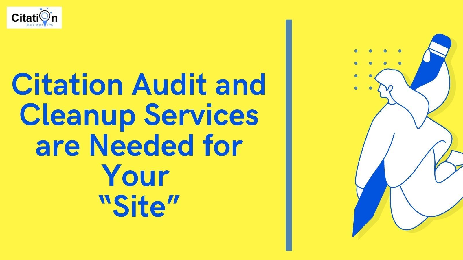 Citation Audit and Cleanup Services are Needed for Your Site