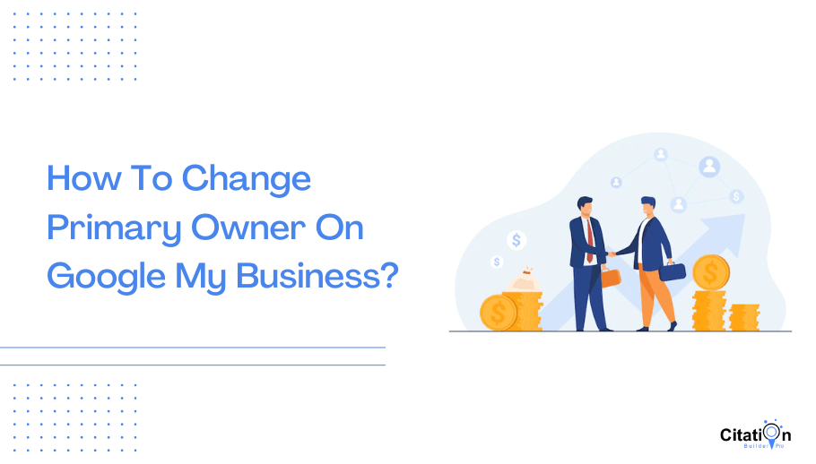How To Change Primary Owner On Google My Business