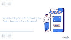 What Is A Key Benefit Of Having An Online Presence For A Business