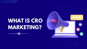 What Is CRO Marketing
